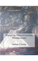 What Is Negotiating Workload: (English)