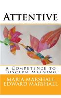 Attentive: A Competence to Discern Meaning