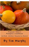 Flannel John's Pumpkin Cookbook