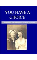 You Have a Choice: World War II Memoirs of Leon Toungate
