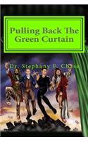 Pulling Back The Green Curtain