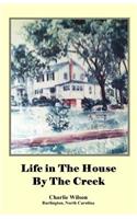 Life in The House By The Creek