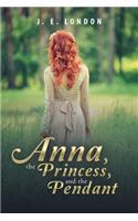 Anna, the Princess, and the Pendant