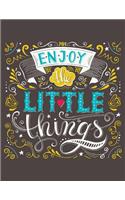 Enjoy the Little Things (Inspirational Journal, Diary, Notebook)