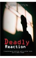 Deadly Reaction