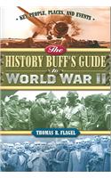 The History Buff's Guide to World War II