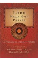 Lord Hear Our Prayer: A Treasury of Catholic Prayers