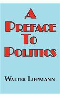 Preface to Politics