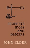 Prophets, Idols and Diggers