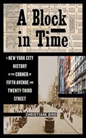 Block in Time: A New York City History at the Corner of Fifth Avenue and Twenty-Third Street