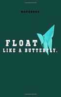 Float Like a Butterfly - Inspirational Journal/Notebook - Lined Diary to Write in - Color