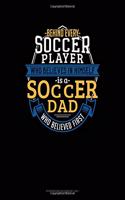 Behind Every Soccer Player Who Believes In Himself Is A Soccer Dad Who Believed First: Storyboard Notebook 1.85:1(887 Storyboard Notebook 1.85:1)