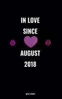 In Love Since August 2018 Notebook Love Gift