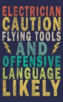 Electrician Caution Flying Tools and Offensive Language Likely