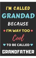 I'm Called Grandad Because I'm Way Too Cool To Be Called Grandfather