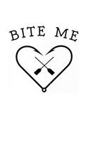Bite Me