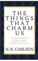Things That Charm Us