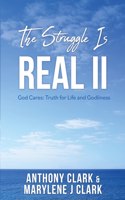 The Struggle is REAL II: God Cares: Truth for Life and Godliness(2 The Struggle Is Real)