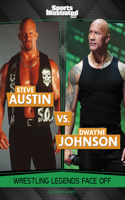 Steve Austin vs. Dwayne Johnson: Wrestling Legends Face Off(Sports Illustrated Kids: Legend vs. Legend)