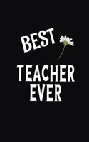 BEST Teacher Ever: Blank Lined Journal Inspirational Appreciation Thank You Gift For Teachers