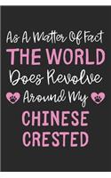As A Matter Of Fact The World Does Revolve Around My Chinese Crested: Lined Journal, 120 Pages, 6 x 9, Chinese Crested Dog Owner Gift Idea, Black Matte Finish (As A Matter Of Fact The World Does Revolve Around My Chine