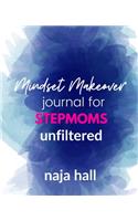 Mindset Makeover Journal for Stepmoms: Unfiltered: Blue