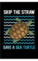 Skip The Straw Save A Sea Turtle