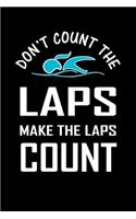 Don't Count the Laps Make The Laps Count