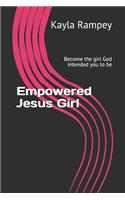 Empowered Jesus Girl