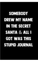 Somebody Drew My Name In The Secret Santa & All I Got Was This Stupid Journal