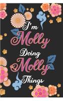 I'm Molly Doing Molly Things Notebook Birthday Gift: Personalized Name Journal Writing Notebook For Girls and Women, 100 Pages, 6x9, Soft Cover, Matte Finish