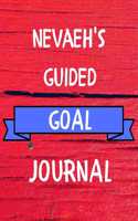 Nevaeh's Guided Goal Journal: 2020 New Year Planner Guided Goal Journal Gift for Nevaeh / Notebook / Diary / Unique Greeting Card Alternative