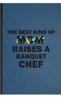 The Best Kind of Mom Raises a Banquet Chef