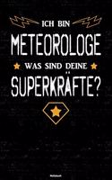 Ich bin Meteorologe was sind deine Superkräfte? Notizbuch: Meteorologe Journal DIN A5 liniert 120 Seiten Geschenk