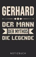 Gerhard Der Mann Der Mythos Die Legende: Din A5 Kariertes Heft (Kariert) Mit Karos Für Gerhard - Notizbuch Tagebuch Planer Für Jeden Mit Dem Vorname Garry - Notiz Buch Geschenk Journal Gerh