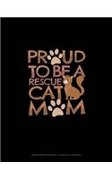 Proud To Be A Rescue Cat Mom: Graph Paper Notebook - 0.25 Inch (1/4") Squares