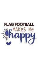 Flag football Makes Me Happy Flag football Lovers Flag football OBSESSION Notebook A beautiful: Lined Notebook / Journal Gift,, 120 Pages, 6 x 9 inches, Personal Diary, Flag football obsession, Flag football Hobby, Flag football Lover, Personal