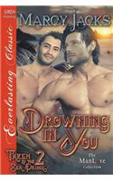 Drowning in You [Taken by the Sea Prince 2] (Siren Publishing Everlasting Classic Manlove)