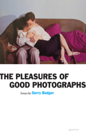 Gerry Badger: Pleasures of Good Photographs (Signed Edition)