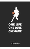 One Life One Love One Game: A5 (6x9 in) Notizbuch I 110 Seiten I Punktraster I Basketball Journal für Baller im Verein