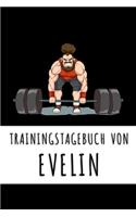 Trainingstagebuch von Evelin: Personalisierter Tagesplaner für dein Fitness- und Krafttraining im Fitnessstudio oder Zuhause