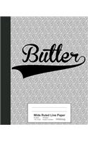 Wide Ruled Line Paper: BUTLER Notebook(2521 Weezag Wide Ruled Line Paper Notebook)