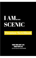 I Am Scenic: Premium Blank Sketchbook