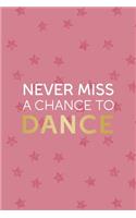 Never Miss A Chance To Dance: Party Notebook Journal Composition Blank Lined Diary Notepad 120 Pages Paperback Pink Stars