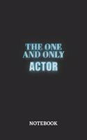 The One And Only Actor Notebook: 6x9 inches - 110 dotgrid pages - Greatest Passionate working Job Journal - Gift, Present Idea