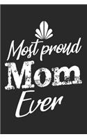 Most Proud Mom Ever: Notebook A5 Size, 6x9 inches, 120 lined Pages, Mom Mother Mothers Maternity