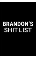 Brandon's Shit List: Personalized Notebook for Men Named Brandon - Funny Lined Note Book Pad - Black and White Novelty Notepad with Lines - Cool, Fun, Sarcastic Office G