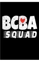 BCBA Squad: Behavior Analyst Notebook Gift For Board Certified Behavior Analysis BCBA Specialist, BCBA-D ABA BCaBA RBT (Dot Grid 120 Pages - 6" x 9")