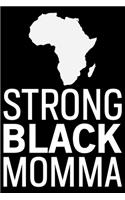 Strong Black Momma: Black History Month Journal Notebook Gifts - African American Notebook Journal - Proud Black Girl Magic - African American Heritage Pride in Black H