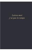 Laisse-moi j'ai pas le temps